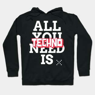 Techno is all you need! RAVE ON! Hoodie